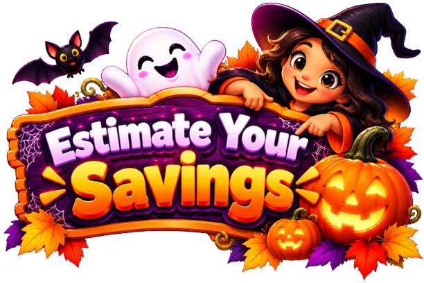 Estimate Your Savings